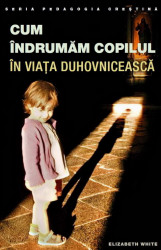 TijanaZemun 
Cum Îndrumăm copilul În viaţa duhovnicească  
2012-09-23 11:54:59